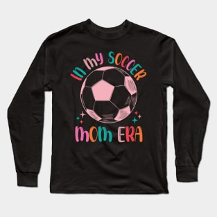 Football Mom Shirts Women in My Soccer Mom Era T Shirt Long Sleeve T-Shirt